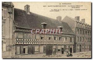 Old Postcard Saint Valery En Caux House of Henri IV