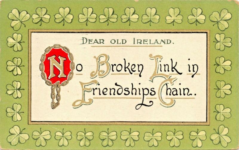 DEAR OLD IRELAND~NO BROKEN LIN IN FRIENDSHIPS CHAIN POSTCARD 1911 PSTMK 