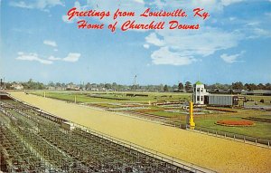 Greetings from Louisville Home of the Churchill Downs Louisville KY