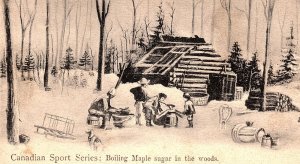 c1905 CANADIAN SPORT SERIES BOILING MAPLE SUGAR EARLY UNDIVIDED POSTCARD 43-23