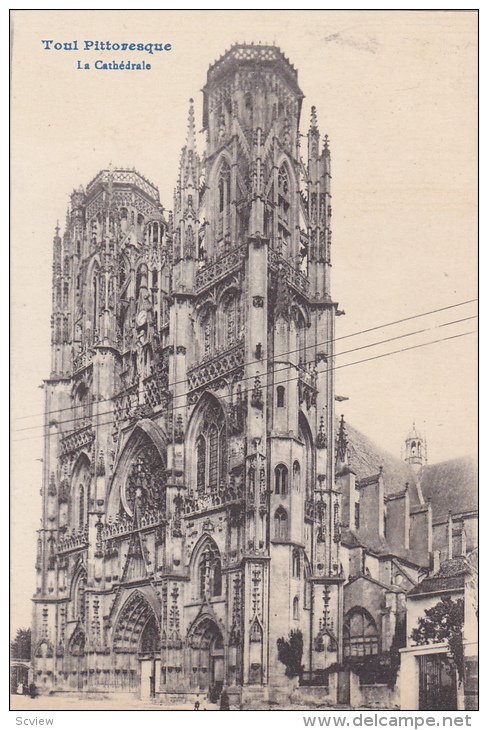 Toul (Meurthe et Moselle), France, 1900-1910s : La Cathedrale