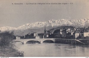 GRENOBLE, Isere, France; 1900-1910s; Le Pont De L'Hopital Et La Chaine Des Alpes