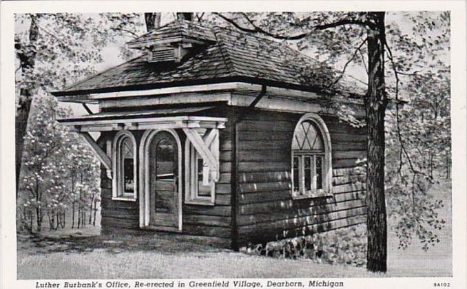 Michigan Dearborn Luther Burbank's Office Re-Erectd In Greenfield Village Cur...