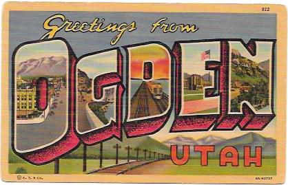 Greetings from Ogden, Utah