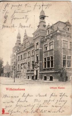 GERMANY   WILHELMSHAVEN  Offizier Kasino  1904 postcard