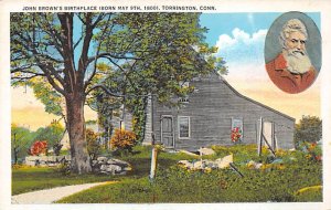 John Brown's Birthplace Born May 9th, 1800 - Torrington, Connecticut CT