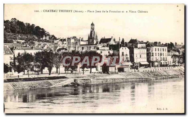 Old Postcard Chateau Thierry Place Jean De La Fontaine And E Vieux Chateau