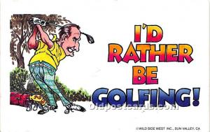 I'd Rather be Golfing Golf Unused 