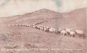 Vintage Postcard The Great Wagon Train in The Covered Wagon Criterion Theatre