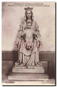 Postcard Old Chapel Citeaux Staue of the Virgin of Work & # 39un monk of & # ...