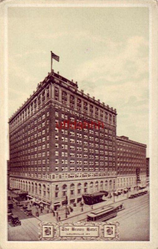 THE BROWN HOTEL, Fourth and Broadway LOUISVILLE, KY