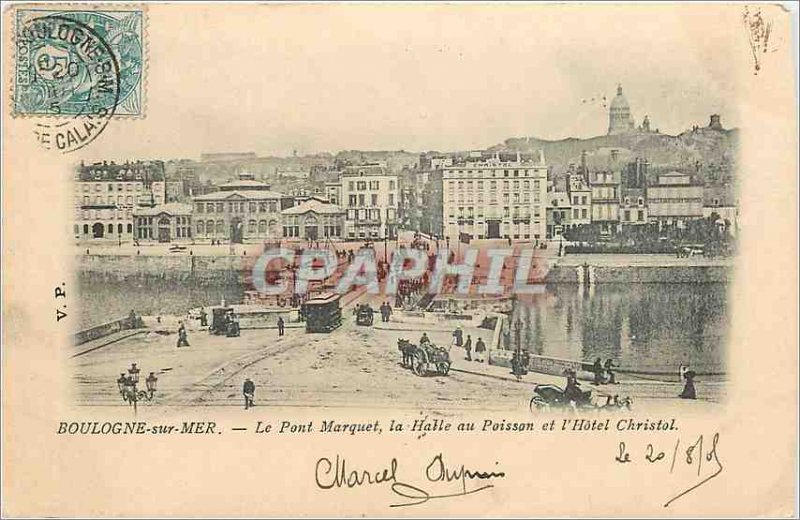 Old Postcard Boulogne sur Mer Le Pont Marquet Hall of the Fish and Hotel Chri...