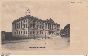 TRENTON , New Jersey , 1906 ; Court House