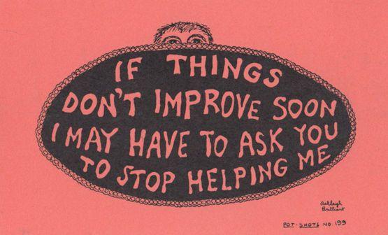 If Things Dont Cant Change Please Stop Helping Me Comic Proverb Motto Postcard