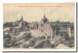 Strasbourg Old Postcard Palace of the Emperor & # 39ex Place of the republic