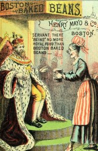 1870's-80's Boston Baked Beans, Henry Mayo & Co The King Victorian Trade Card D2
