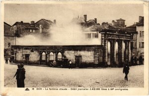 CPA DAX - La fontaine chaude - Débit journalier 2.400 000 litres (111466)