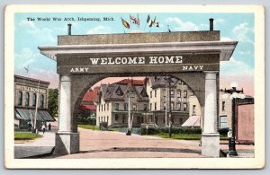 Ishpeming Michigan~World War Arch~Welcome Home Army Navy~Tillson's~Nelson~1918