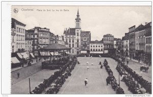 CHARLEROI, Hainaut, Belgium, 1900-1910´s; Place Du Sud. Le Jeu De Balle