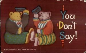 Teddy Bears YOU DON'T SAY c1910 Postcard