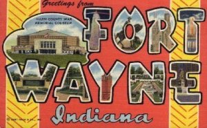 Greetings From - Fort Wayne, Indiana IN
