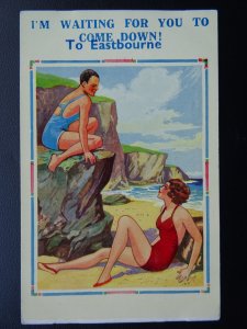 Eastbourne IM WAITING FOR YOU TO COME DOWN!! - Old Comic Postcard by XL Series