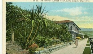 Postcard  Early View of Art Shoppes on Carrillo Street ,Santa Barbara,CA.   S6