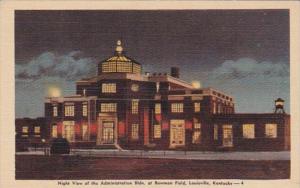 Kentucky Louisville Night View Of The Administration Building At Bowman Field...