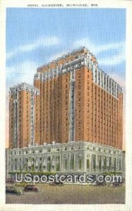 Hotel Schroeder - MIlwaukee, Wisconsin WI Postcard