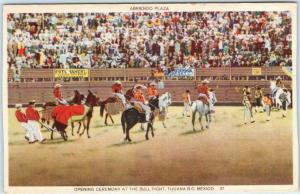 TIJUANA, BAJA CALIFORNIA Mexico ~ BULL FIGHT Opening Ceremony   Postcard