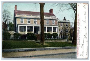 1906 Washington Headquarters New London Connecticut CT Antique Posted Postcard 