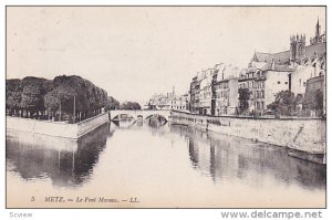 METZ, Moselle, France, 1900-1910's; Le Pont Moreau