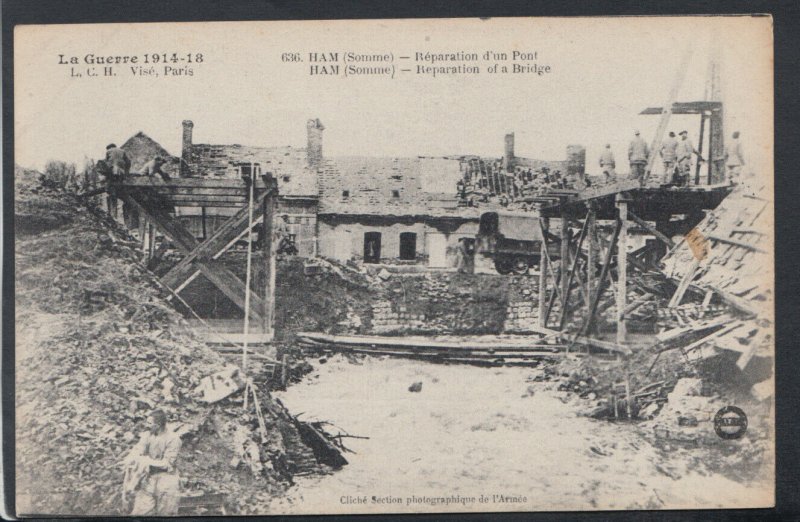 France Postcard - La Guerre 1914-18 - Ham (Somme) - Reparation of a Bridge T6440