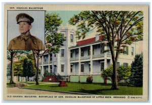 1940 Arsenal Building Birthplace Douglas MacArthur Little Rock Arkansas Postcard