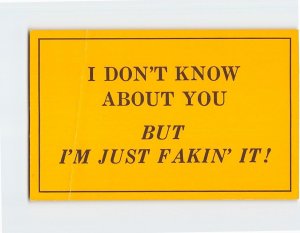 Postcard I Don't Know About You But I'm Just Fakin' It! with Art Print