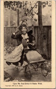 Ugly Woman In Rolling Cart, Upon My Soul I'd Rather Walk c1908 Vtg Postcard F07