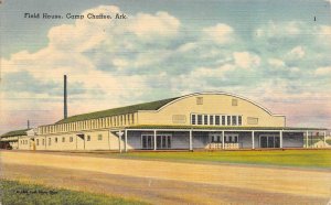 AR, Arkansas CAMP CHAFFEE Military Base  FIELD HOUSE c1940's WWII Linen Postcard