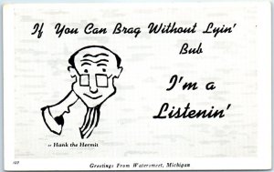 Postcard - If You Can Brag Without Lyin' Bub I'm a Listenin' - Watersmeet, MI