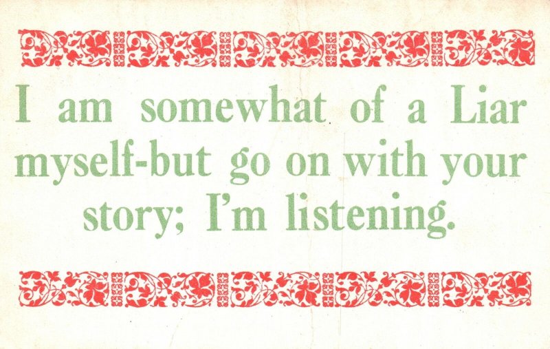 Postcard 1910s I Am Somewhat of a Liar! Go On With Your Story Quotes Saying Card