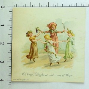 1890 Prang Christmas Card Lovely Young Girls Flowers Dancing Circle &U