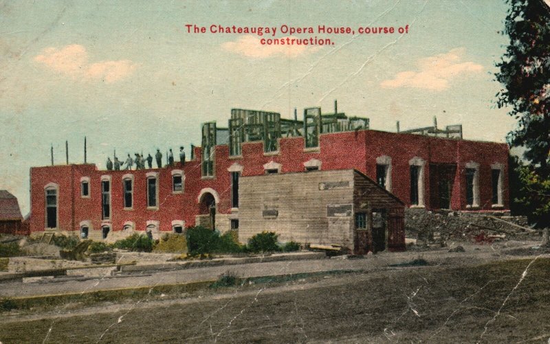 Vintage Postcard 1910's The Chateaugay Opera House Course Of Construction 