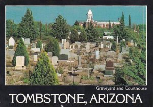 Arizona Tombstone The Town Too Tough To Die Graveyard And Courthouse