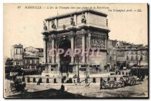 Postcard Old Marseille The Arc de Triomphe to the high glories of the Republic