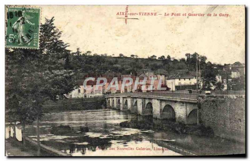 Old Postcard Aixe Sur Vienne Bridge Quarter And De La Gare