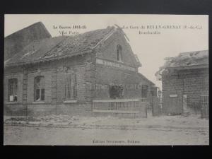 WW1 La Guerre 1914-15 Railway Station La Gare de BULLY- GRENAY Bomardee