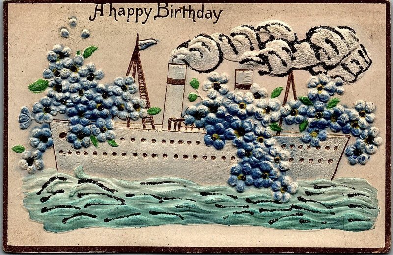 c1910 HAPPY BIRTHDAY STEAMSHIP FLORAL VERY HEAVILY EMBOSSED POSTCARD 29-90