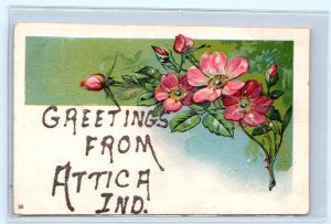 Greetings From ATTICA, IN Indiana ~ FLOWERS 1909 Fountain County Postcard