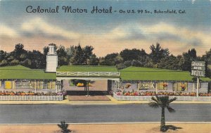 COLONIAL MOTOR HOTEL Bakersfield, California US 99 Roadside Postcard ca 1940s