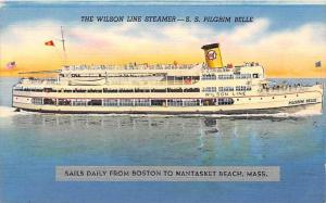 S.S. Pilgrim Belle, The Wilson Line  , Sails daily from Boston to Nantu...