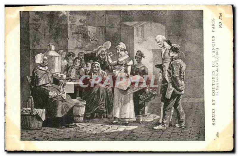 Old Postcard life and customs of the old Paris marchanded The e Coffee 1810